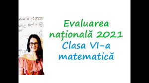 Evaluare nationala clasa 6 matematica si stiinte 2016. Evaluarea NaÈ›ionalÄƒ Clasa Vi A Subiecte 2021 Youtube