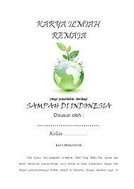 Check spelling or type a new query. Doc Karya Ilmiah Remaja Yang Membahas Tentang Sampah Di Indonesia Disusun Oleh Ragiel Abiep Academia Edu