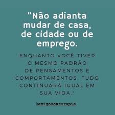 Amigos Da Terapia On Instagram Seja Voce Mesmo A Mudanca Que Deseja Ver Na Sua Vida A Em 2020 Citacoes Inspiracionais Sentimentos Em Palavras Frases Inspiracionais