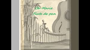 Oh Marie Flute De Pan Youtube