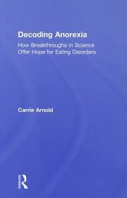 The love story that shouldn't have been. Decoding Anorexia How Breakthroughs In Science Offer Hope For Eating Disorders By Carrie Arnold