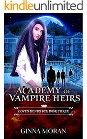 Academy Of Vampire Heirs Dhampirs 101 Aovh Book 1 Ebook Moran Ginna Amazon Ca Kindle S In 2020 Paranormal Fantasy Books Fantasy Books To Read Supernatural Books