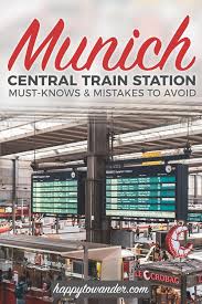 Munchen Hauptbahnhof Guide Everything You Need To Know About Munich Central Station Munich Germany Travel Germany Travel Munich