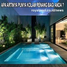 Ukuran minimal untuk kolam renang minimalis adalah 6m x 2m dan dibuat dalam bentuk memanjang. Seberapa Penting Arti Kolam Renang Untuk Anda Royal Pool