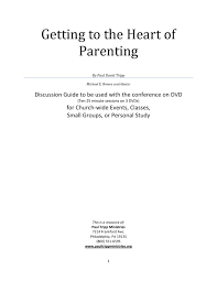 Only grace can do that. Getting To The Heart Of Parenting Paul Tripp Discussion Guide By Paul Tripp Ministries Issuu