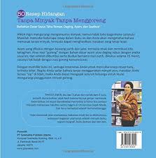 * 1 ekor ayam kampung, potong 4 bagian * 3 butir telur rebus poto. 50 Resep Hidangan Tanpa Minyak Tanpa Menggoreng Indonesian Edition Emir Threes 9789792265019 Amazon Com Books