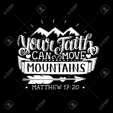 Can faith really move mountains?. Hand Lettering Your Faith Can Move Mountains On Black Background Royalty Free Cliparts Vectors And Stock Illustration Image 103454400