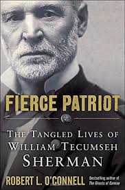 Fierce Patriot: The Tangled Lives of William Tecumseh Sherman: O'Connell,  Robert L.: 9781400069729: Amazon.com: Books