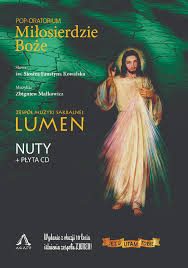 Miłosierdzie boże w duszy mojej, który zawiera ponad czterysta stron. Pop Oratorium Milosierdzie Boze Zespol Lumen Sklep Milujcie Sie