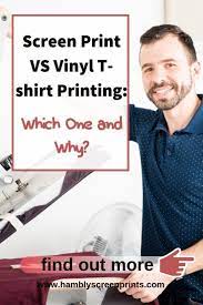 Screenprinting Vinylprinting Decals Screen Printing Vs Vinyl T Shirt Printing Is A Dilemma V Screen Printing Designs Screen Printing Screen Printed Tshirts