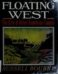 Floating west : the Erie and other American canals : Bourne, Russell : Free  Download, Borrow, and Streaming : Internet Archive