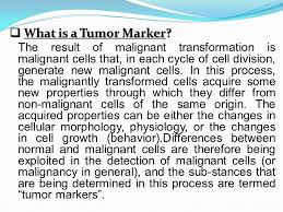 By measuring these biomarkers in blood, urine, or other fluids, they may be used to monitor the progress of a cancer, check for recurrence, or sometimes to help screen for, diagnose, or stage cancer. Tumor Markers By Dr Hassan El Banna Ppt Video Online Download