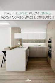 Nail The Living Room Dining Room Combo Space Distribution Living Room Dining Room Combo Kitchen Dining Room Combo Dining Room Combo