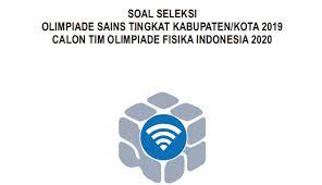 Download soal latihan osn fisika 2020 pdf pembahasan di 2020. Soal Dan Jawaban Osn Fisika Sma 2019 Tingkat Kabupaten Folder Ksn