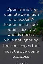 Leadership Quotes Optimism Think Positively Confidence Motivational Quotes Inspirati In 2020 Leadership Quotes Leadership Quotes Inspirational Motivational Quotes