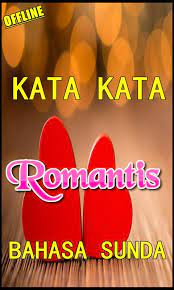 Semoga tetap sehat dan dalam lindungan allah yah. Kata Kata Romantis Bahasa Sunda Komplit For Android Apk Download