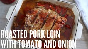 This simple pork loin roast is a meat, sauce and side dish all in one. Roasted Pork Loin With Tomato And Onion Food From Portugal Youtube