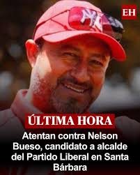 El candidato a alcalde del Partido Liberal, del municipio de Azacualpa,  Santa Bárbara, fue atacado a dispartos este martes 26 de agosto. El  aspirante a la alcaldía fue identificado como Nelson Bueso,