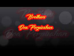 Berikut lirik lagu doa perpisahan ~ brothers ~: Brothers Doa Perpisahan Lirik Youtube