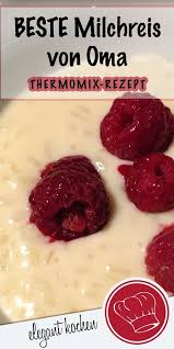 Der Aller Beste Milchreis Von Oma Milchreisrezept Milchreisomarezept Milchreisthermomixeinfach Milchreisthermo Rezepte Desserts Thermomix Milchreis Rezept