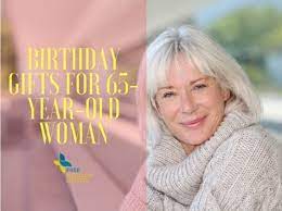 Happy birthday to an amazing woman! Perfectly Unique Birthday Gifts For 65 Year Old Woman Freemedsuppquotes
