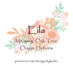 Baby Girl Name Eila Meaning Oak Tree Origin Hebrew Www Pinterest Com Designsbyleahc Eila Hebrew Girl Names Hebrew Words Female Character Names