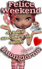 Immagini Divertenti Buongiorno E Buon Weekend