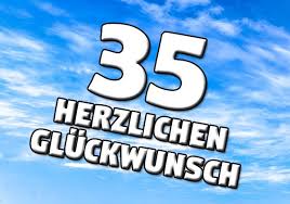 Spruche Und Gluckwunsche Zum 35 Geburtstag
