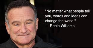 It's up to you today to start making healthy choices. 7 Wonderful Quotes About Depression From The Great Robin Williams Good