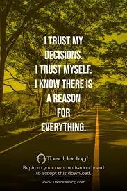 Thetahealing Download I Trust My Decisions I Trust Myself Relationship Positive Affirmations Quotes Trust Me Quotes Life Decision Quotes