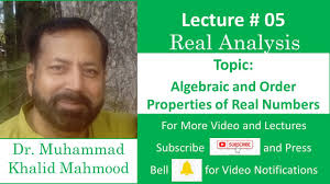 Real Analysis (Algebraic and Order Properties of Real Numbers)