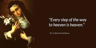 Catherine of siena quotations about soul, giving and charity. Finding Heaven On The Way To Heaven St Catherine Of Siena On Loneliness And Contentment Catholic Dating Online Find Your Match Today