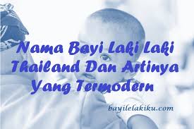 We support all android devices such as samsung, google, huawei, sony, vivo, motorola. Nama Bayi Laki Laki Thailand Dan Artinya Yang Termodern Bayilelakiku Com Nama Bayi Laki Laki Dan Artinya Islami Kristen Modern