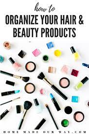 Hair And Beauty Products Organization Healthy And Creative Solutions Makeup Organizing Hacks Hair Tools Beauty Organization