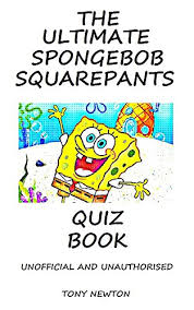 Every time you play fto's daily trivia game, a piece of plastic is removed from the ocean. The Ultimate Spongebob Squarepants Quiz Book Kindle Edition By Newton Tony Humor Entertainment Kindle Ebooks Amazon Com