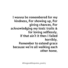 I Wanna Be Remembered Good Life Quotes Lyrics And Poetry Facebook