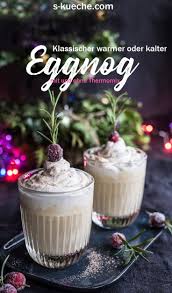 Klassischer Warmer Oder Kalter Eggnog Rezept F R Eierpunsch Mit Oder Ohne Thermomix Sensationell Leckerer Klass Eggnog Recipe Cocktail Recipes Easy Eggnog