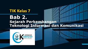 Informasi seputar pengetahuan berbagi ilmu. Tik Kelas 7 Bab 2 Sejarah Perkembangan Tik Youtube