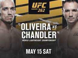 Oliveira is still a defensively poor striker though and his aggression could see him get caught on the end of counters. Latest Ufc 262 Fight Card Ppv Lineup For Oliveira Vs Chandler On May 15 In Houston Mmamania Com