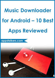 Music Downloader For Android 10 Best Apps Reviewed Best Music Downloader Good Music Good Music Apps