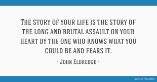 So, to be able to sit down with the author, john eldredge, for a second time is a real honor and one of the many highlights i've enjoyed while doing this podcast. The Story Of Your Life Is The Story Of The Long And Brutal Assault On Your