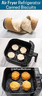 Biscuits In The Air Fryer Pin On Favorite Recipes