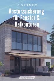 Absturzsicherung Visioneo Fur Fenster Und Balkonturen Fenster Fassadengestaltung Holzverkleidung Haus