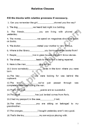 A relative pronoun is a word like that or which or who, so a relative clause is a clause that begins with a relative pronoun. Relative Clauses Esl Worksheet By Neusrosa
