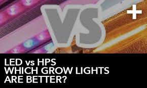 Led Vs Hps Which Grow Lights Are Better Htg Supply