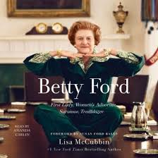 The first lady is the tale of a preacher's wife who learns she's dying and vows to find her husband another woman. Listen Free To Betty Ford First Lady Women S Advocate Survivor Trailblazer By Lisa Mccubbin With A Free Trial