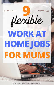 12 Best Flexible Work From Home Jobs For Mums Work From Home Jobs Working From Home Work From Home Moms