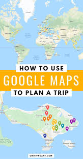 Check spelling or type a new query. How To Use Google Maps To Plan An Unforgettable Trip Omnivagant