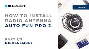 Maybe you would like to learn more about one of these? Auto Fun Pro 2 Installation Part 1 5 Blaupunkt Radio Antenna Youtube