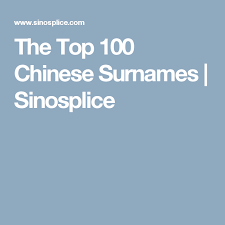 The most popular 100 names are listed alphabetically with family chinese names begin with a, b, c and d here. Top 100 Chinese Last Names Hno At